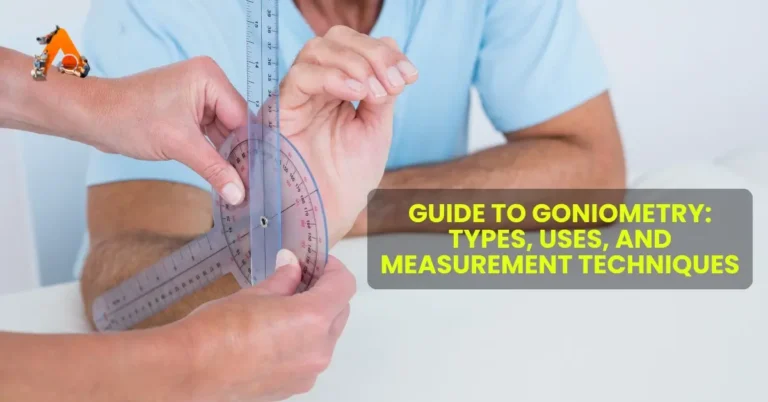 Guide to Goniometry: Types, Uses, and Measurement Techniques